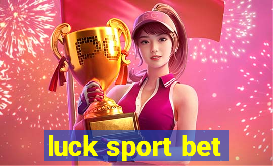 luck sport bet